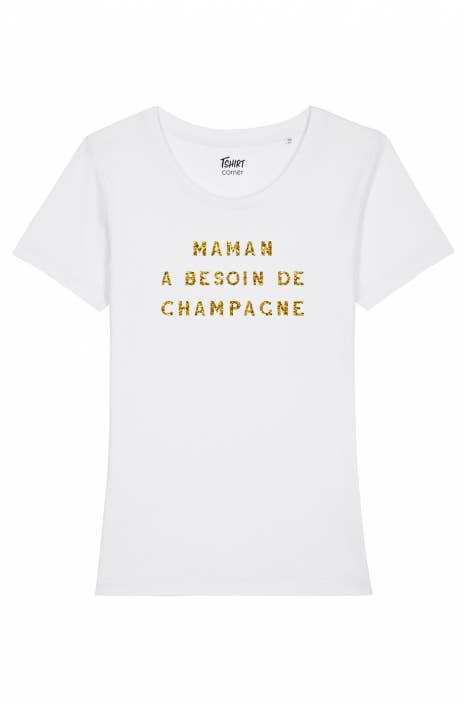 T-shirt Femme - Maman a besoin de champagne - Glitter