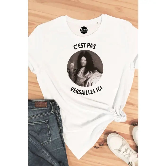 T-Shirt Femme - C'est pas Versailles Ici