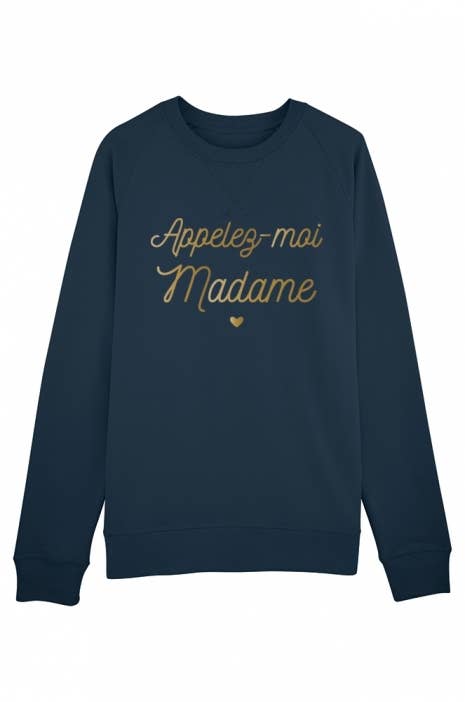 Sweat Femme - Appelez moi Madame - Navy - Or